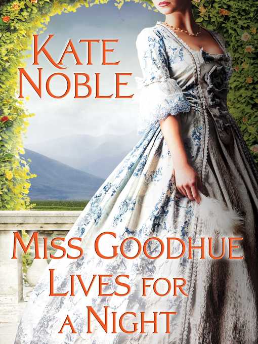Title details for Miss Goodhue Lives for a Night by Kate Noble - Available